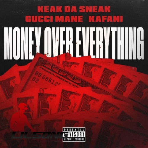 Keak Da Sneak, Gucci Mane & Kafani - Money Over Everything